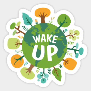 Wake up save the planet Sticker